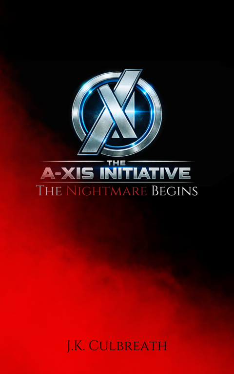 The A-XIS INITIATIVE: The Nightmare Begins cover